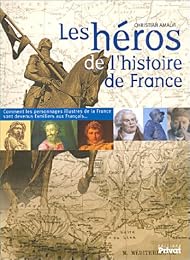 Les  héros de l'histoire de France