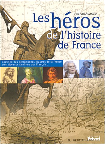Les  héros de l'histoire de France
