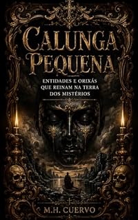 Livro Calunga Pequena: Entidades e Orixás que Reinam na Terra dos Mistérios