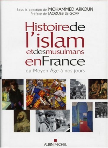 Histoire de L'Islam Et Des Musulmans En France Du Moyen Age a Nos Jours (Spiritualites Grand Format) by Collective
