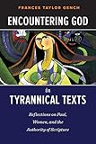 Encountering God in Tyrannical Texts: Reflections on Paul, Women, and the Authority of Scripture