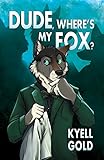 Dude, Where's My Fox?