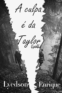 Livro A Culpa É Da Taylor : (Conto baseado no novo álbum da Taylor Swift)