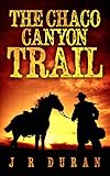 The Chaco Canyon Trail by Joseph Duran