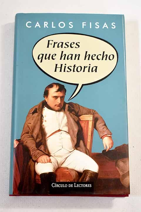 FRASES QUE HAN HECHO HISTORIA