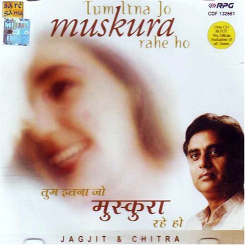 Tum Itna Jo Muskura Rahe Ho By Jagjit Chitra Singh Amazon Com Music tum itna jo muskura rahe ho by jagjit chitra singh