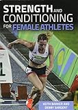 Strength and Conditioning for Female Athletes by 
