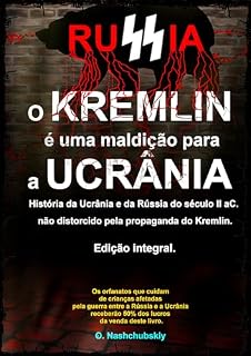 Livro O Kremlin é uma maldição para a Ucrânia. História da Ucrânia e da Rússia do século II aC. não distorcido pela propaganda do Kremlin. (Edição integral)