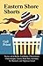 Eastern Shore Shorts: Stories set in Berlin, Cambridge, Chestertown, Chincoteague, Easton, Rock Hall, Salisbury, St. Michaels, and Tilghman Island by 