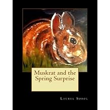 Muskrat and the  Spring Surprise (Little House of Miracles)