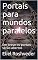 Livro Portais para mundos paralelos: Em breve os portais serão abertos (Aliens e Mundos Paralelos Livro 10)