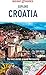 Insight Guides Explore Croatia (Travel Guide with Free eBook) (Insight Explore Guides) by Insight Guides