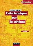 L'électronique par le schéma - Tome 1 - 2ème édition (EEA) (French Edition) by