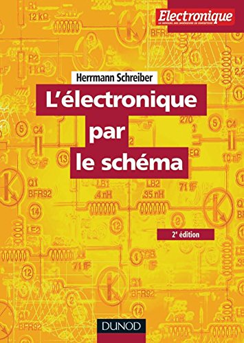 L'électronique par le schéma - Tome 1 - 2ème édition (EEA) (French Edition) by Herrmann Schreiber