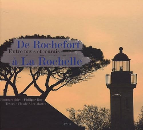 Download De Rochefort à La Rochelle : Entre mers et marais PDF