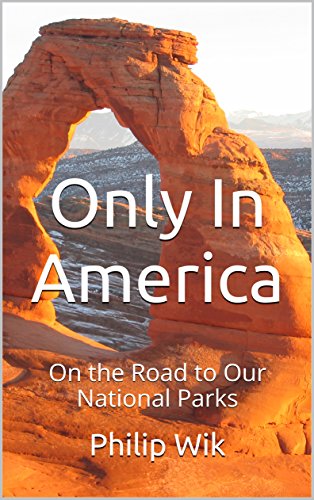 Only In America: On the Road to Our National Parks