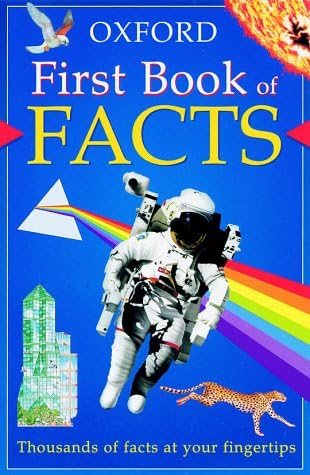The Oxford First Book of Facts Paperback – September 7, 2000