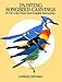 Painting Songbird Carvings: 16 Full-Color Plates and Complete Instructions by 