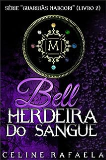 Livro Bell: Herdeira do Sangue (Guardiãs Marcori Livro 2)