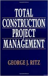Total Construction Project Management George Ritz