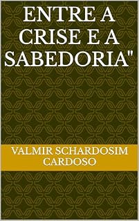 Livro Entre a Crise e a Sabedoria"