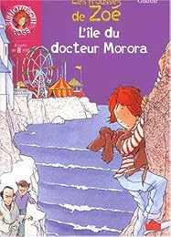 L'Ile du docteur Morora : Les Frousses de Zoé