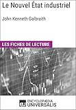 Le Nouvel État industriel de John Kenneth Galbraith: Les Fiches de lecture d'Universalis (French Ed by Encyclopaedia Universalis