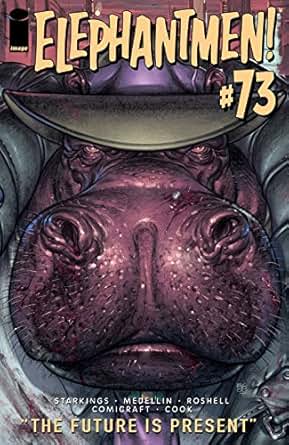 Amazon Com Elephantmen 73 Ebook Richard Starkings Axel