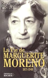 Book's Cover of La Vie de Marguerite Moreno, 1871-1948