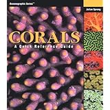 Corals: A Quick Reference Guide (Oceanographic Series)