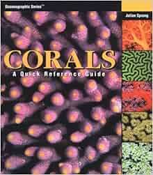 Corals A Quick Reference Guide Oceanographic Series