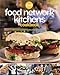 Food Network Kitchens Cookbook: Fresh Ideas, Bold Flavors, Tips & Techniques