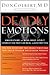 Deadly Emotions: Understand the Mind-Body-Spirit Connection That Can Heal or Destroy You