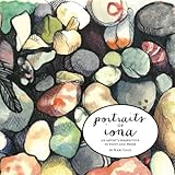 Portraits of Iona: An Artist's Perspective in Paint and Prose by 