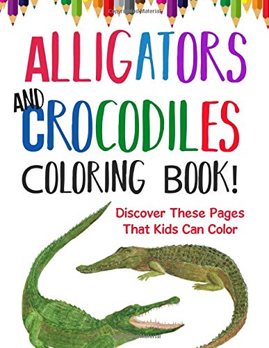 Alligators And Crocodiles Coloring Book! Discover These Pages That Kids