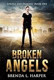 BROKEN ANGELS (Angels and Demons Book 1)