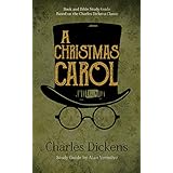 A Christmas Carol (Annotated including complete book, character summaries, and study guide): Book and Bible Study Guide Based on the Charles Dickens Classic A Christmas Carol