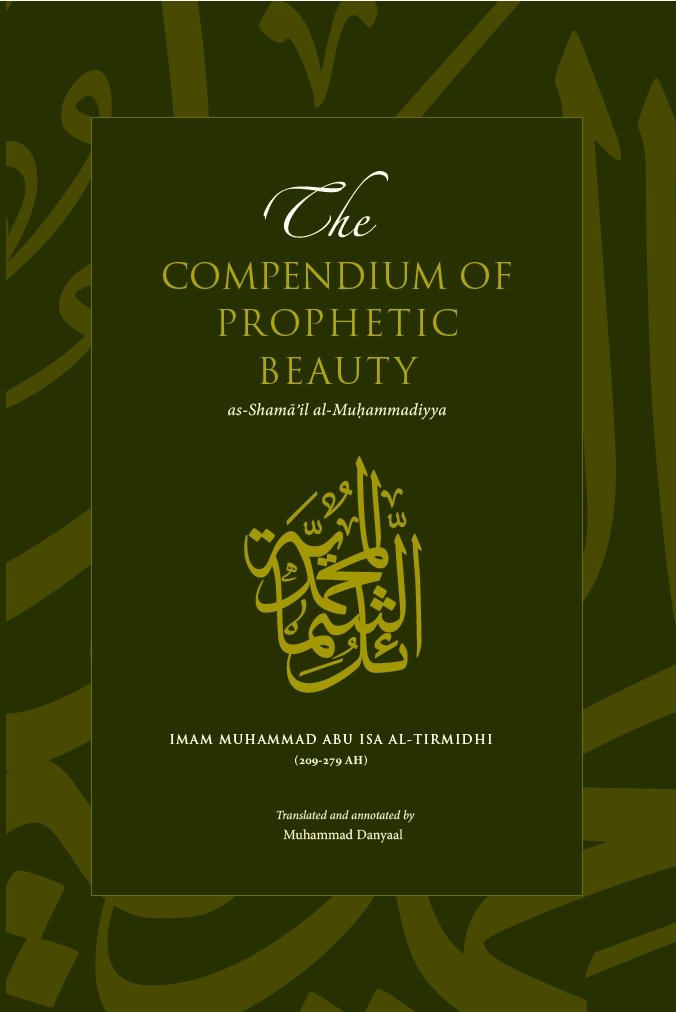 The Compendium Of Prophetic Beauty As Shamail Al Muhammadiyya 9780957571808 Amazon Com Books