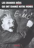 Les grandes idées qui ont changé notre monde by