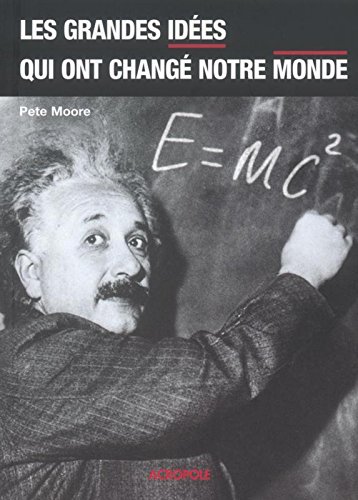 Les grandes idées qui ont changé notre monde by (Paperback)