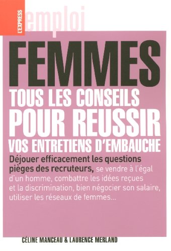 Femmes, tous les conseils pour réussir vos entretiens d'embauche by (Paperback)
