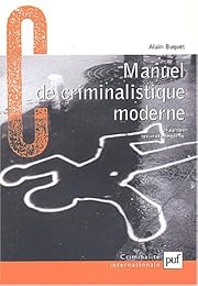 Manuel de criminalistique moderne et de police scientifique