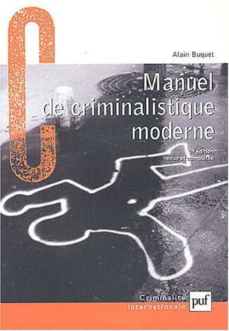 Manuel de criminalistique moderne et de police scientifique