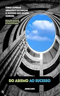 Livro Do Abismo ao Sucesso: Como superar desafios e alcançar o sucesso que sempre sonhou
