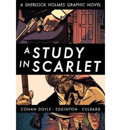 A Study in Scarlet: A Sherlock Holmes Graphic Novel