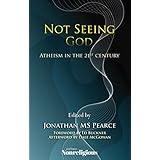Not Seeing God: Atheism in the 21st Century