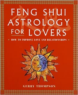 Feng Shui Astrology For Lovers How To Improve Love And - 