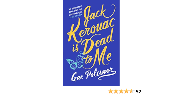 Amazon Com Jack Kerouac Is Dead To Me A Novel 9781250312235 Polisner Gae Books