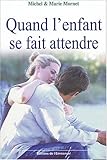 Quand l'enfant se fait attendre (French Edition) by 