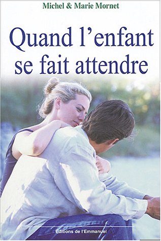 Quand l'enfant se fait attendre (French Edition) by (Paperback)